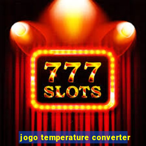 jogo temperature converter